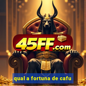 qual a fortuna de cafu